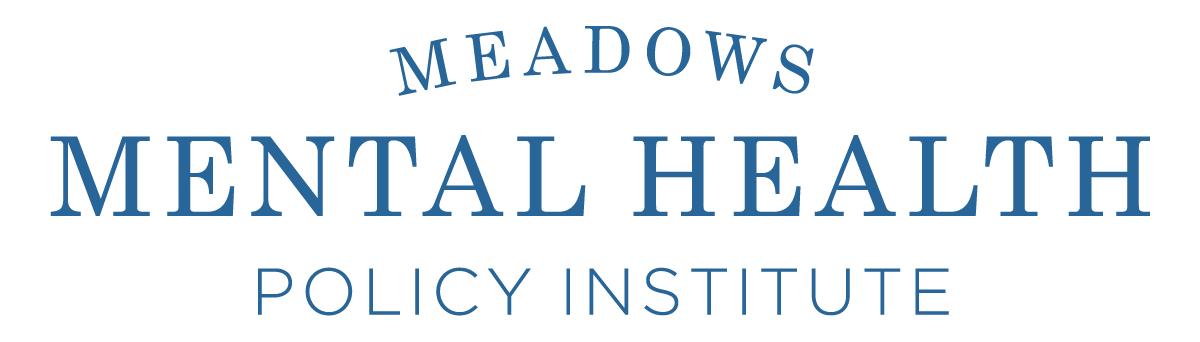 The Meadows Mental Health Policy Institute for Texas